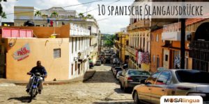 Spanische Wörter und Slang Ausdrücke aus dem Alltag