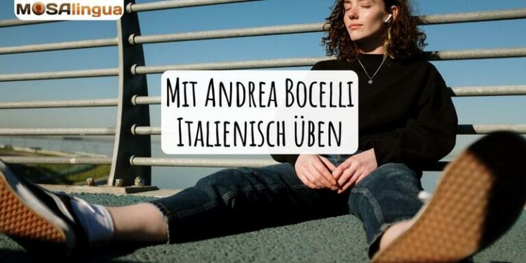 mit Andrea Bocelli Italienisch üben
