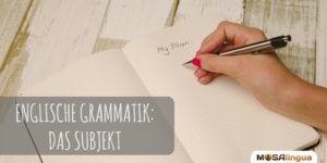 Grammatik: das Subjekt im Englischen, und die bestimmten sowie unbestimmten Artikel