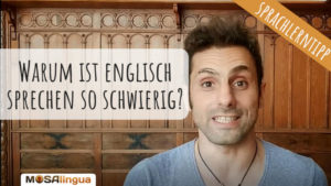Warum ist Englisch sprechen schwierig? [VIDEO]