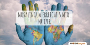 MosaLingua hat jetzt mehr als 5 Mio. Nutzer