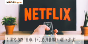 Englisch Lernen mit Netflix in acht Schritten [VIDEO]