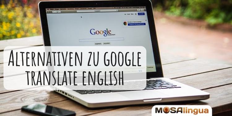 Alternativen zu Google Translate English