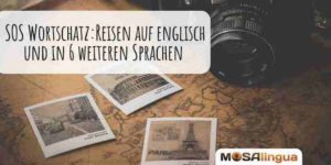 Reisewortschatz auf Englisch und in 6 anderen Sprachen