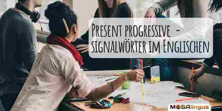 Present progressive Signalwörter