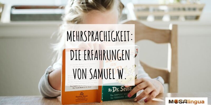 Mehrsprachigkeit: Die Erfahrungen von Samuel W.