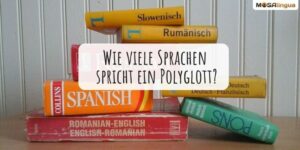 Wie viele Sprachen spricht ein Polyglott?