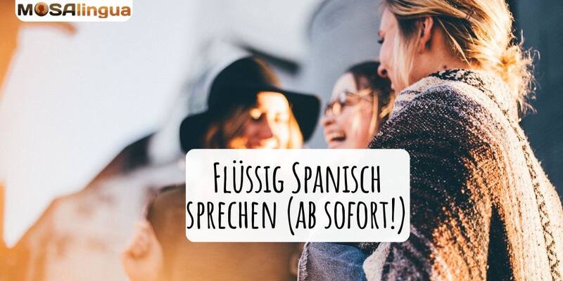 flüssig Spanisch sprechen