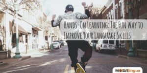 Hands-On Learning: The Fun Way to Improve Your Language Skills