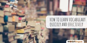 How to Learn Vocabulary Quickly and Effectively