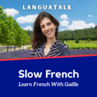 Image of a woman standing in front of trees. Image text reads "LanguaTalk - Slow French, Learn French with Gaelle."