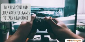 The 4 Best Point and Click Adventure Games to Learn a Language