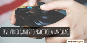 5 Video Games to Practice a Language With