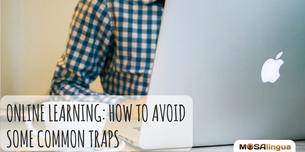 online-learning-how-to-avoid-some-common-traps-mosalingua