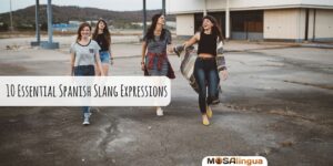 10 Essential Spanish Slang Expressions