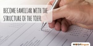 Familiarize Yourself with the Structure of the TOEFL Test