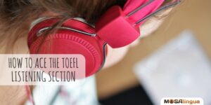 How to Ace the TOEFL Listening Section