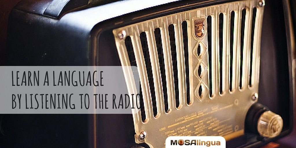 Learning a Language Using Online Radio – How and Why to Do It!