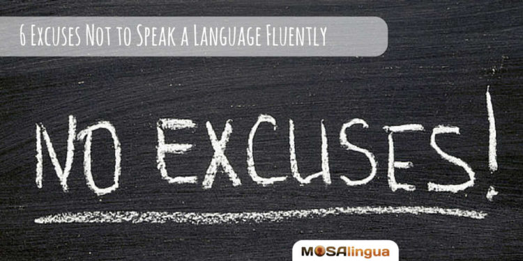 6-excuses-not-to-reach-language-fluency-mosalingua