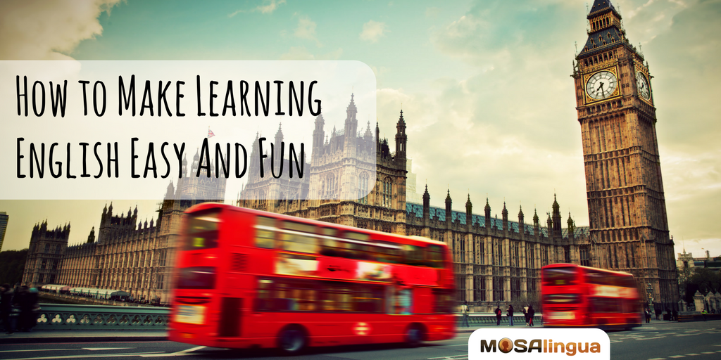 how-to-make-learning-english-easy-and-fun-mosalingua