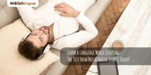 Learn a Language While Sleeping: The Test From MosaLingua Starts Today!