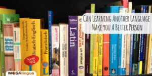 Can Learning Another Language Make You A Better Person?