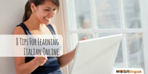 8 Tips For Learning Italian Online: A MosaLingua How-To