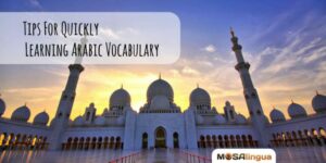 Tips For Quickly Learning Arabic Vocabulary