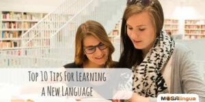The Top 10 Tips For Learning a New Language Successfully
