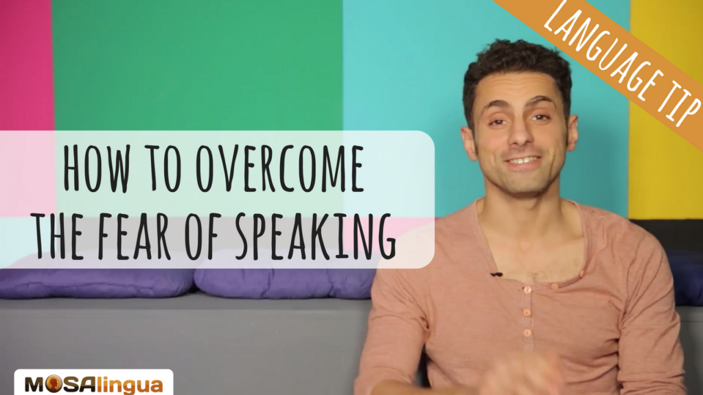 how-to-overcome-your-irrational-fear-of-speaking-video-mosalingua