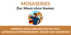 mosaseries german improve your german listening comprehension skills