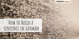 How to Build a sentence in German