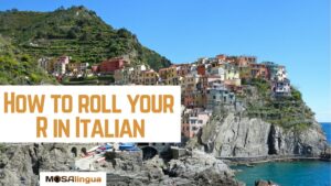 Colorful buildings on rocky Italian coast. Text reads: how to roll your R in Italian, MosaLingua.