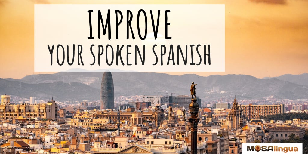 speak spanish with confidence masterclass improve your spoken spanish