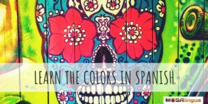How to Say Colors in Spanish and Describe Every Shade in the Rainbow [VIDEO]