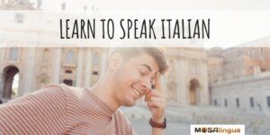 How to Speak Italian (And Not Just with Hand Gestures!)