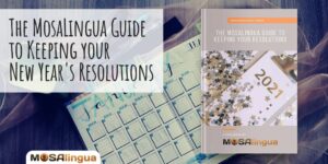 The MosaLingua Guide to Keeping Your New Year's Resolutions free ebook