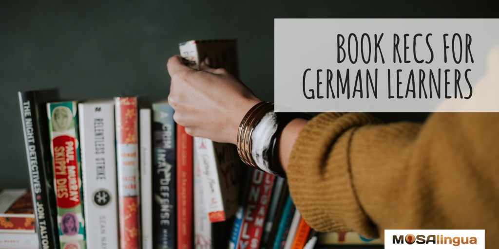 Hand picking a book off of a bookshelf. Text reads: Book recs for German learners. MosaLingua