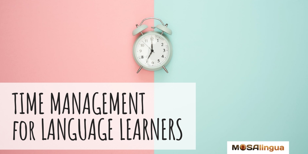 Old-fashioned clock on pink and blue split background. Text reads: Time management for language learners. MosaLingua