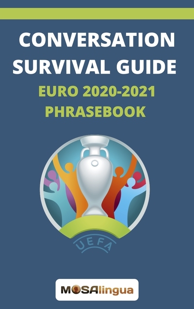 Conversation Survival Guide Euro 2020-2021 Phrasebook