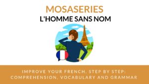 Animated image of a man standing by the Eiffel Tower with text: Improve your French, step by step: comprehension, vocabulary, and grammar.