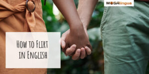 Image of two people holding hands. Text reads "How to Flirt in English."