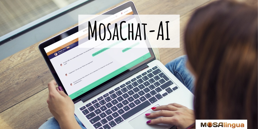 With a laptop on her lap, a woman is having a chat conversation with the MosaChat-AI eTutor. Text reads: MosaChat-AI by MosaLingua