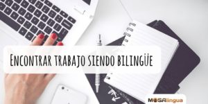 Encontrar trabajo siendo bilingüe