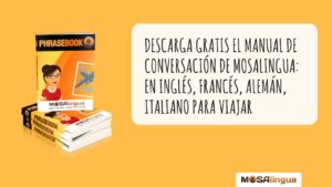 Descarga gratis el manual de conversación de MosaLingua: inglés, francés, alemán e italiano para via...