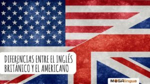 Diferencias entre el inglés británico y el americano. ¿Cuál estudiar?