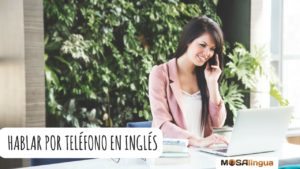 Hablar por teléfono en inglés: frases, fórmulas y consejos útiles para llamar y recibir llamadas sin...