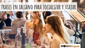 Las mejores frases en italiano para viajar y socializarte
