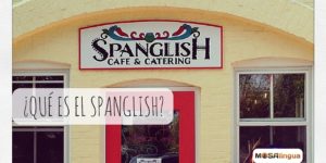 ¿Qué es el Spanglish?