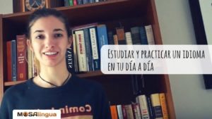 Estudiar y practicar un idioma en tu día a día [VÍDEO]
